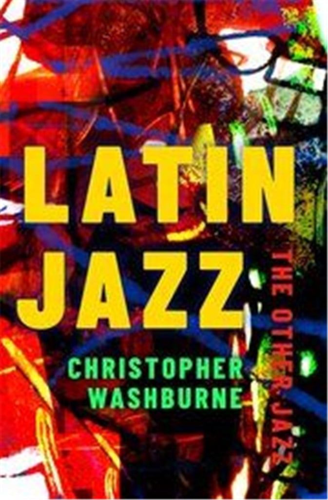 Latin Jazz: The Other Jazz